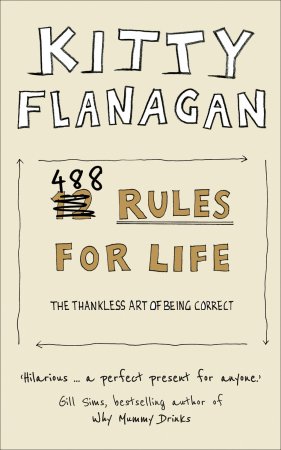 488 Rules for Life. The Thankless Art of Being Correct