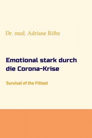 Emotional stark durch die Corona-Krise. Survival of the Fittest