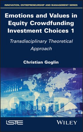 Emotions and Values in Equity Crowdfunding Investment Choices 1. Transdisciplinary Theoretical Approach