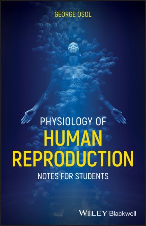 Physiology of Human Reproduction. Notes for Students