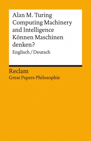 Computing Machinery and Intelligence / Können Maschinen denken? (Englisch/Deutsch). Great Papers Philosophie