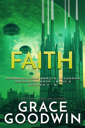 Faith. Interstellare Bräute Programm- Ascension Saga Band