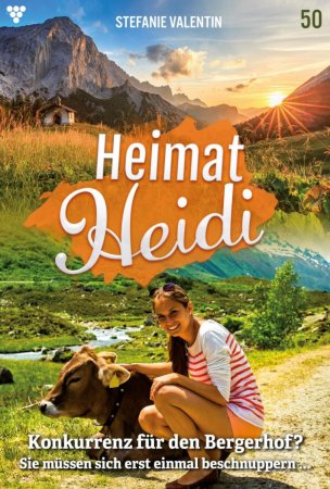 Heimat-Heidi 50 – Heimatroman. Konkurrenz für den Bergerhof?