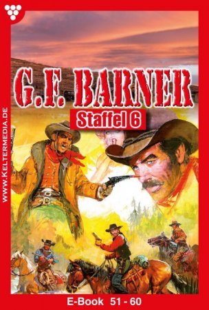 G.F. Barner Staffel 6 – Western. E-Book 51-60