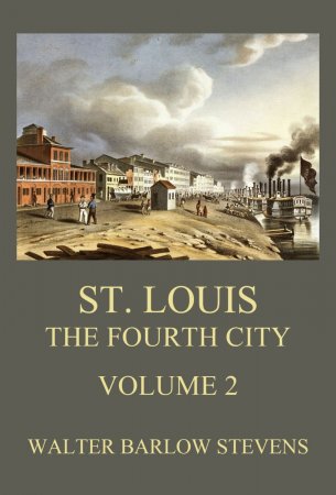 St. Louis - The Fourth City, Volume 2