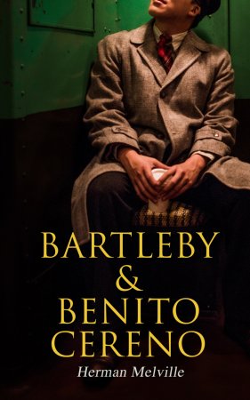 Bartleby & Benito Cereno. American Tales