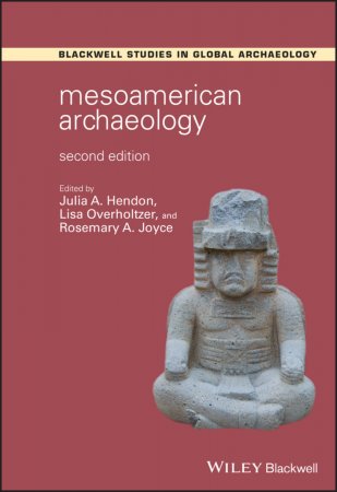 Mesoamerican Archaeology. Theory and Practice