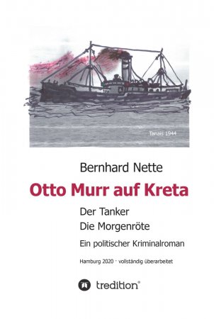 Otto Murr auf Kreta. Der Tanker. Die Morgenröte.