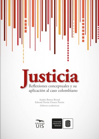Justicia. Reflexiones conceptuales y su aplicación al caso colombiano