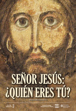 Señor Jesús: ¿Quién eres tú?. Relectura de los Evangelios