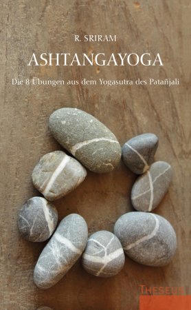 Ashtangayoga. Die 8 Übungen aus dem Yogasutra des Patañjali