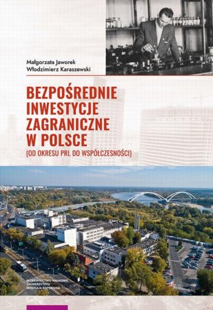 Bezpośrednie inwestycje zagraniczne w Polsce. od okresu PRL do współczesności