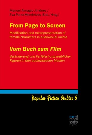 From Page to Screen / Vom Buch zum Film. Modification and Misrepresentation of Female Characters in Audiovisual Media / Veränderung und Verfälschung weiblicher Figuren in den audiovisuellen Medien