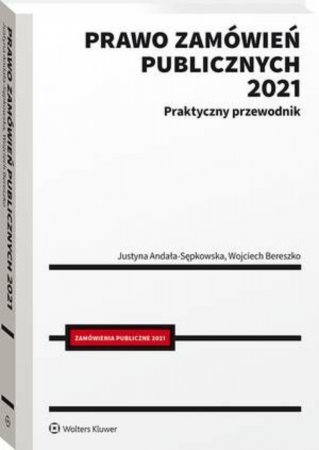 Prawo zamówień publicznych 2021. Praktyczny przewodnik