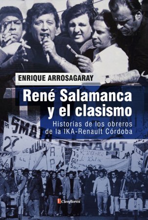 René Salamanca y el clasismo. Historias de los obreros de la Ika-Renault Córdoba