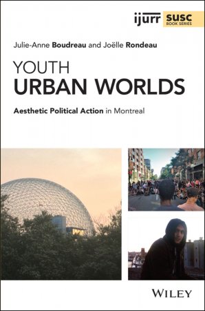 Youth Urban Worlds. Aesthetic Political Action in Montreal