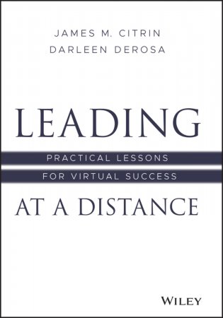 Leading at a Distance. Practical Lessons for Virtual Success