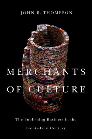 Merchants of Culture. The Publishing Business in the Twenty-First Century
